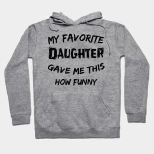 father's day ,favorite daughter ,funny father's day gift for light colosr Hoodie